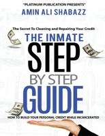 The Inmate Step By Step Guide How To Build Your Presonal Credit While Incarcerated 1661728499 Book Cover