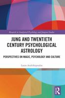 Jung and Twentieth Century Psychological Astrology: Perspectives on Magic, Psychology and Culture 1032764252 Book Cover