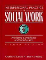 Interpersonal Practice in Social Work: Promoting Competence and Social Justice (2nd Edition) 0205263992 Book Cover