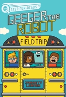 Field Trip: Geeger the Robot 1665910933 Book Cover