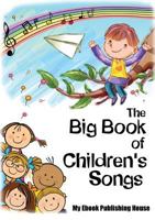 The Big Book of Children's Songs 6068846512 Book Cover