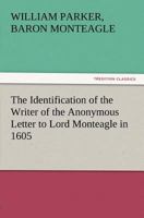 The Identification of the Writer of the Anonymous Letter to Lord Monteagle in 1605 3847212354 Book Cover