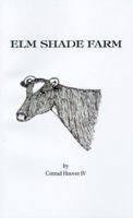 Elm Shade Farm: A Boy and His Cow 1587211564 Book Cover