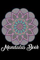 Mandalas Book: Adult Coloring Book Featuring Beautiful Mandalas Designed to Soothe the Soul 1093710047 Book Cover