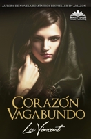 Corazón Vagabundo (Libro único): La pasión arderá una vez más (Spanish Edition) B08924GFTS Book Cover