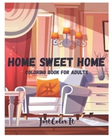 Home Sweet Home Coloring Book For Adults: Adult Coloring Book Home Sweet Home B0858SVKDD Book Cover
