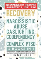 Recovery from Narcissistic Abuse, Gaslighting, Codependency and Complex PTSD (4 Books in 1): Workbook and Guide to Overcome Trauma, Toxic ... and Recover from Unhealthy Relationships) B0BGBCNJ7G Book Cover