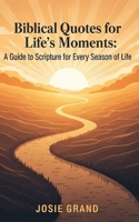 Biblical Quotes for Life's Moments: A Guide to Scripture for Every Season of Life (Christianity) B0GX7DRQHP Book Cover