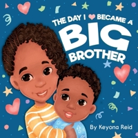 The Day I Became a Big Brother 0578284839 Book Cover