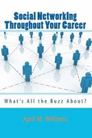 Social Networking Throughout Your Career: What's All the Buzz About? 0984180737 Book Cover