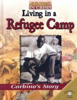 Living in a Refugee Camp: Carbino's Story (Children in Crisis (World Almanac Library (Firm)).) 083685960X Book Cover