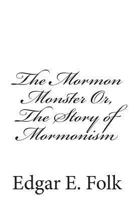 The Mormon Monster 1467994286 Book Cover