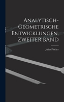 Analytisch-Geometrische Entwicklungen, ZWEITER BAND 1017363382 Book Cover