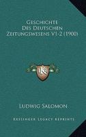Geschichte Des Deutschen Zeitungswesens V1-2 (1900) 1168486726 Book Cover