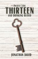 Thirteen and Drinking Blood- Ancient Love (Volume 1) B0G4TLRG2C Book Cover