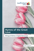 Hymns of the Great Love: Bilingual Edition: English-Romanian 6139424917 Book Cover
