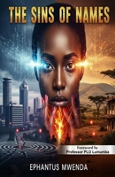 THE SINS OF NAMES: A Battle for the Soul of a Nation 9914352359 Book Cover
