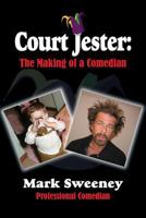 Court Jester: The Making of a Comedian 1609104900 Book Cover