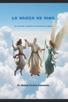 LA DANZA DE DIOS: La comunión Trinitaria en la unidad de la Iglesia (Spanish Edition) B0H1SGGM48 Book Cover