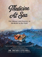 Medicine at Sea: The History and Practice of Medicine in the Field B0F644QBRB Book Cover