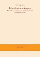 Reisen Im Alten Agypten: Reisekultur, Fortbewegungs- Und Transportmittel in Pharaonischer Zeit 3447068779 Book Cover