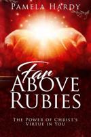 Far Above Rubies 1949826082 Book Cover