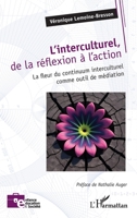 L’interculturel, de la réflexion à l’action: La fleur du continuum interculturel comme outil de médiation (Enfance Éducation Et Société) (French Edition) 2336540789 Book Cover