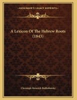 A Lexicon Of The Hebrew Roots 1166410889 Book Cover