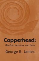 Copperhead: Tantric Lessons On Love 1726148785 Book Cover