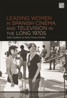 Leading Women in Spanish Cinema and Television, 1970-1980 1501384961 Book Cover