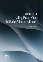 Annotated Leading Patent Cases in Major Asian Jurisdictions 9629373076 Book Cover