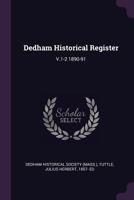 Dedham Historical Register: V.1-2 1890-91 1378927974 Book Cover