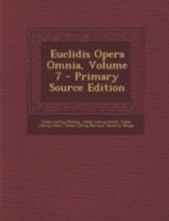 Euclidis Opera Omnia; Volume 7 136240134X Book Cover