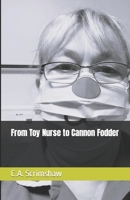 From Toy Nurse to Cannon Fodder B0BJBH1PP8 Book Cover