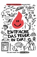 Entfache das Feuer in dir: Eine Geschichte über das Schmieden neuer Träume und Lebensfreude (German Edition) 3903505803 Book Cover