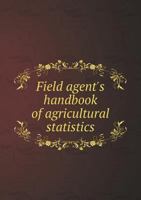 Field Agent's Handbook of Agricultural Statistics 5518808321 Book Cover
