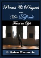 A Book of Poems Prayers for the Most Difficult Times in Life 0615543839 Book Cover