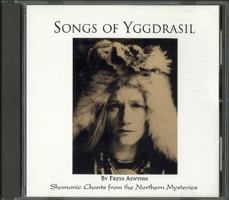 Songs Of Yggdrasil: Shamanic Chants from the Northern Mysteries 0875420230 Book Cover