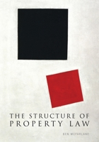 The Structure of Property Law 1841135593 Book Cover