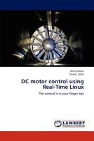 DC motor control using Real-Time Linux: The control is in your finger tips 3659304557 Book Cover