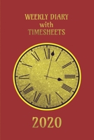 Weekly Diary with TimeSheets 2020: Weekly Diary with added Timesheets for Workers/Business People etc - Red and Gold Colour Cover 1691080861 Book Cover