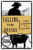 Calling the Brands: Stock Detectives in the Wild West 1493030876 Book Cover