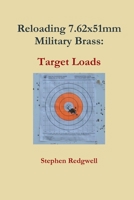 Reloading 7.62x51mm Military Brass: Target Loads 1729373852 Book Cover