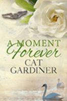 A Moment Forever 0997313005 Book Cover