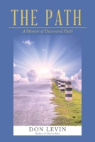 The Path: A Memoir of Discovered Faith 1665508477 Book Cover
