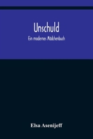Unschuld: Ein Modernes Mädchenbuch... 3743735350 Book Cover