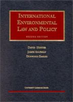 Hunter, Salzman and Zaelke International Environmental Law and Policy (University Casebook Series) 1587780844 Book Cover