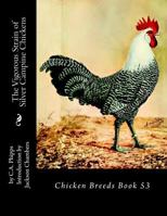 The Vigorous Strain of Silver Campine Chickens: Chicken Breeds Book 53 1542776597 Book Cover