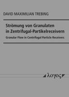 Stromung Von Granulaten in Zentrifugal-Partikelreceivern: Granular Flow in Centrifugal Particle Receivers 3832550410 Book Cover