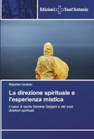 La direzione spirituale e l'esperienza mistica: il caso di santa Gemma Galgani e dei suoi direttori spirituali 6138391853 Book Cover